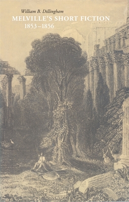 Melville''s Short Fiction, 1853-1856