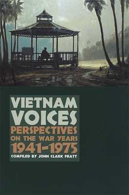 Vietnam Voices – Perspectives on the War Years, 1941–1975
