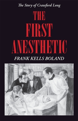 The First Anesthetic – The Story of Crawford Long