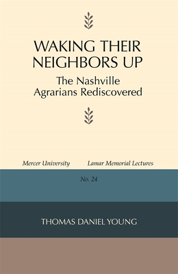 Waking Their Neighbors Up – The Nashville Agrarians Rediscovered