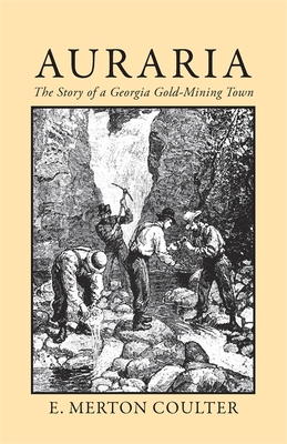 Auraria – The Story of a Georgia Gold Mining Town