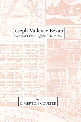 Joseph Vallence Bevan – Georgia`s First Official Historian