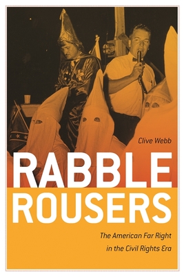 Rabble Rousers – The American Far Right in the Civil Rights Era