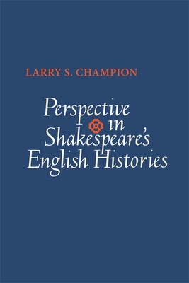 Perspective in Shakespeare''s English Histories