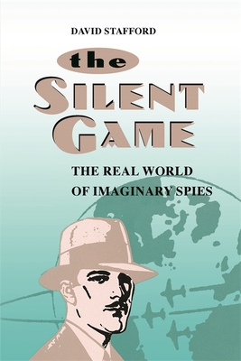 The Silent Game – The Real World of Imaginary Spies
