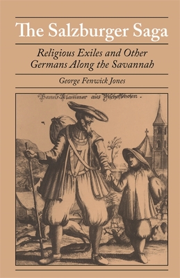 The Salzburger Saga – Religious Exiles and Other Germans Along the Savannah