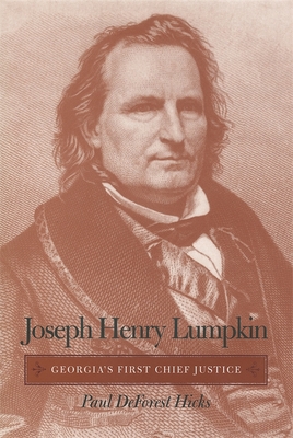 Joseph Henry Lumpkin – Georgia`s First Chief Justice