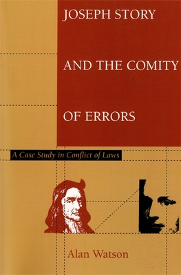 Joseph Story and the Comity of Errors – A Case Study in Conflict of Laws