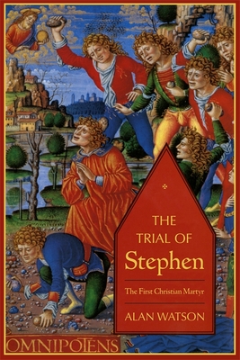 Trial of Stephen – The First Christian Martyr