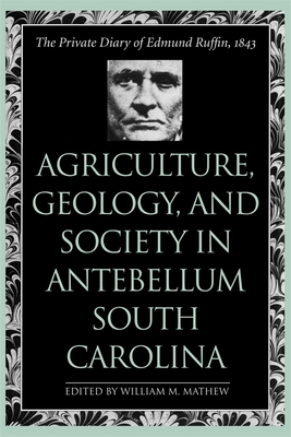 Agriculture, Geology, and Society in Antebellum – The Private Diary of Edmund Ruffin, 1843