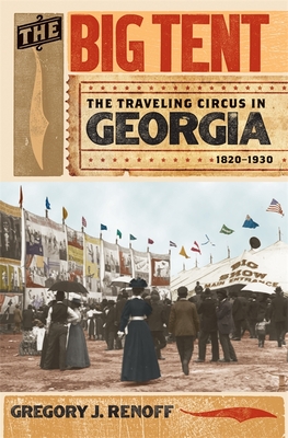 The Big Tent – The Traveling Circus in Georgia, 1820–1930