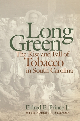 Long Green – The Rise and Fall of Tobacco in South Carolina