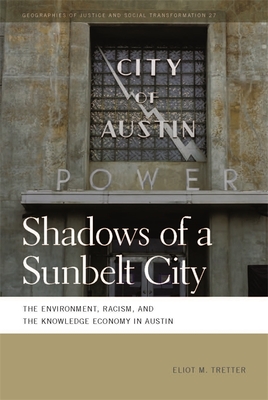 Shadows of a Sunbelt City – The Environment, Racism, and the Knowledge Economy in Austin