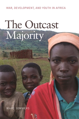 The Outcast Majority – War, Development, and Youth in Africa
