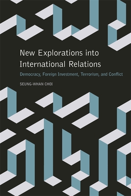 New Explorations into International Relations
