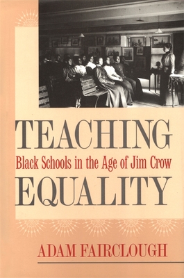 Teaching Equality – Black Schools in the Age of Jim Crow