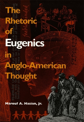 The Rhetoric of Eugenics in Anglo-American Thought