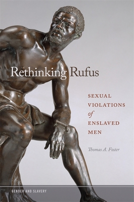 Rethinking Rufus – Sexual Violations of Enslaved Men