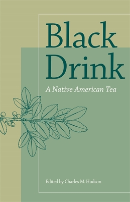 Black Drink – A Native American Tea