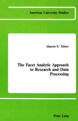 The Facet Analytic Approach to Research and Data Processing