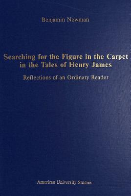 Searching for the Figure in the Carpet in the Tales of Henry James