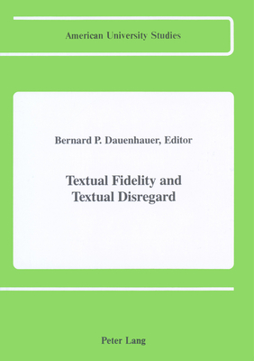 Textual Fidelity and Textual Disregard