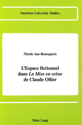 L'Espace Fictionnel dans la Mise en Scene de Claude Ollier