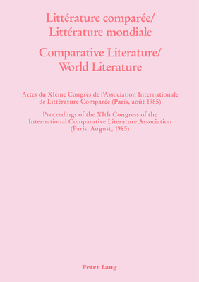 Litterature Comparee/Litterature Mondiale. Comparative Literature/World Literature