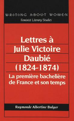 Lettres a Julie Victoire Daubie (1824-1874)