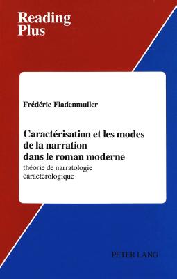 Caracterisation et les Modes de la Narration Dans le Roman Moderne