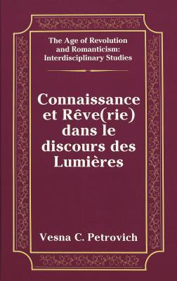 Connaissance et Reve(Rie) Dans le Discours des Lumieres