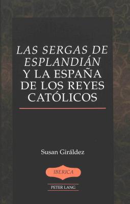 Las Sergas de Esplandian y la Espana de los Reyes Catolicos