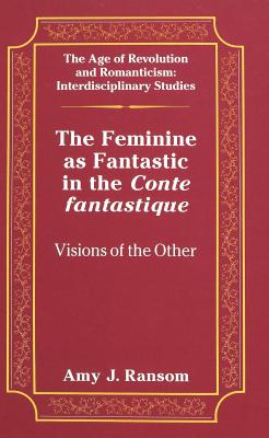 The Feminine as Fantastic in the Conte Fantastique