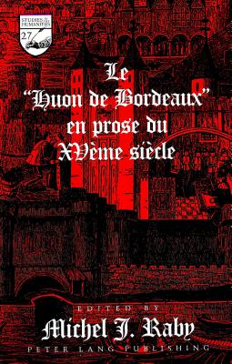 Le Huon de Bordeaux En Prose du Xveme Siecle