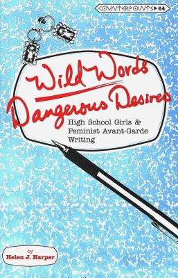 Wild Words / Dangerous Desires