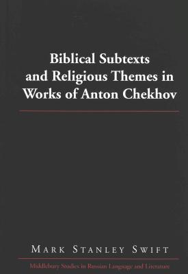 Biblical Subtexts and Religious Themes in Works of Anton Chekhov