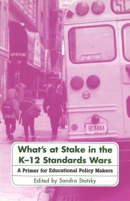 What''s at Stake in the K-12 Standards Wars