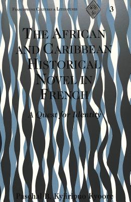 The African and Caribbean Historical Novel in French