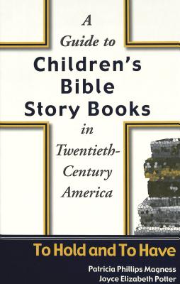 A Guide to Children's Bible Story Books in Twentieth-century America