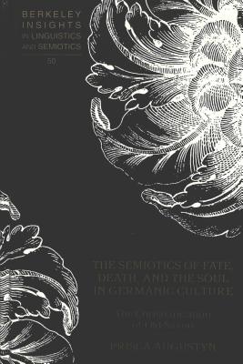 The Semiotics of Fate, Death and the Soul in Germanic Culture