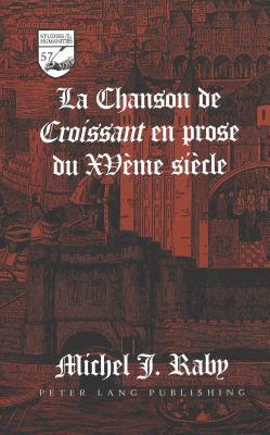 La Chanson de Croissant en Prose du Xve Siecle