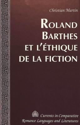 Roland Barthes et L'ethique de la Fiction