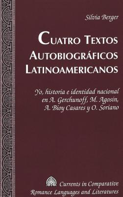 Cuatro Textos Autobiograficos Latinoamericanos