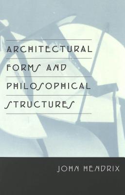 Architectural Forms and Philosophical Structures