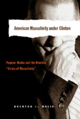 American Masculinity Under Clinton