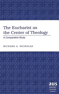 The Eucharist as the Center of Theology