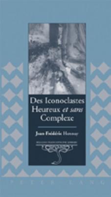 Des Iconoclastes Heureux et Sans Complexe