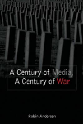 A Century of Media, a Century of War