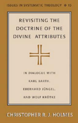 Revisiting the Doctrine of the Divine Attributes