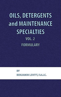 Oils, Detergents and Maintenance Specialties, Volume 2, Formulary